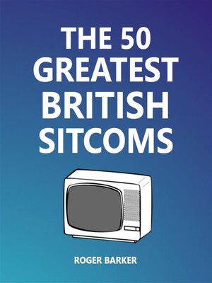 cover image of The 50 Greatest British Sitcoms
